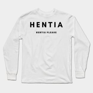 Hentia  Hentia Please Long Sleeve T-Shirt